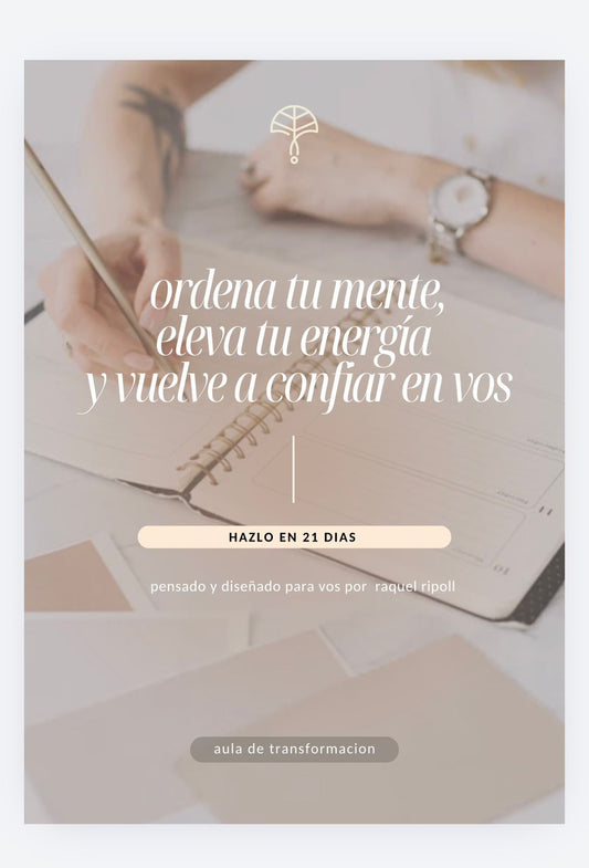 Desafio de 21 días para Ordenar tu mente, elevar tu energía y volver a confiar en vos + bono . Crea tu mejor versión